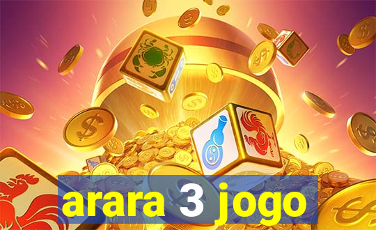 arara 3 jogo